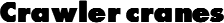 Crawler cranes
